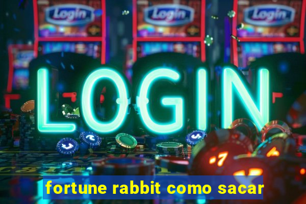 fortune rabbit como sacar